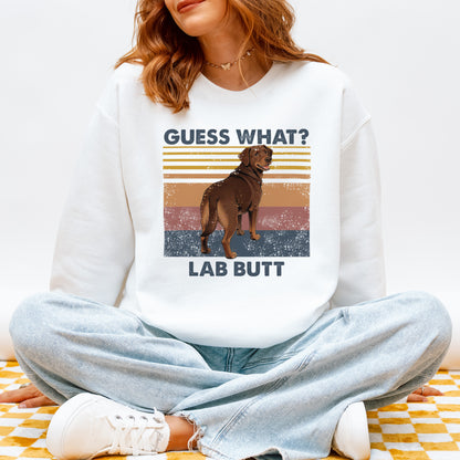 Guess What Labrador Butt Sweatshirt – Funny Dog Lover Gift