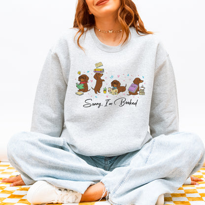 Sorry I'm Booked Dachshund Sweatshirt – Book Lover Doxie Gift