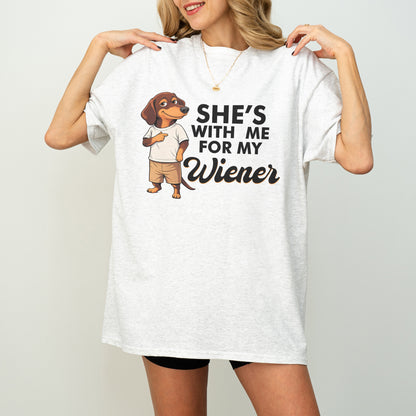 She’s With Me For My Wiener Dachshund Shirt