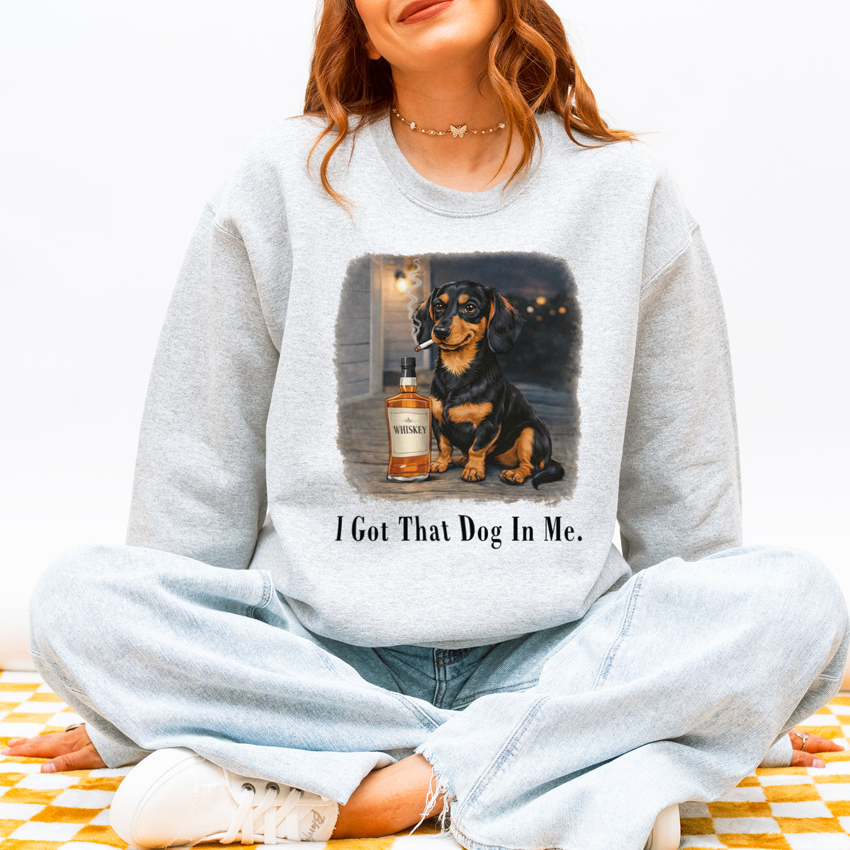 I Got That Dog In Me Dachshund Sweatshirt