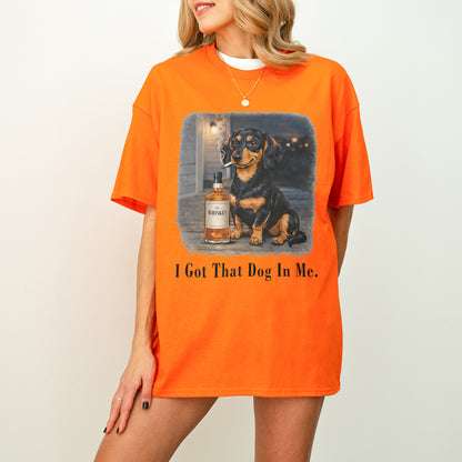 I Got That Dog In Me Dachshund Shirt