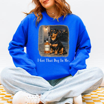 I Got That Dog In Me Dachshund Sweatshirt