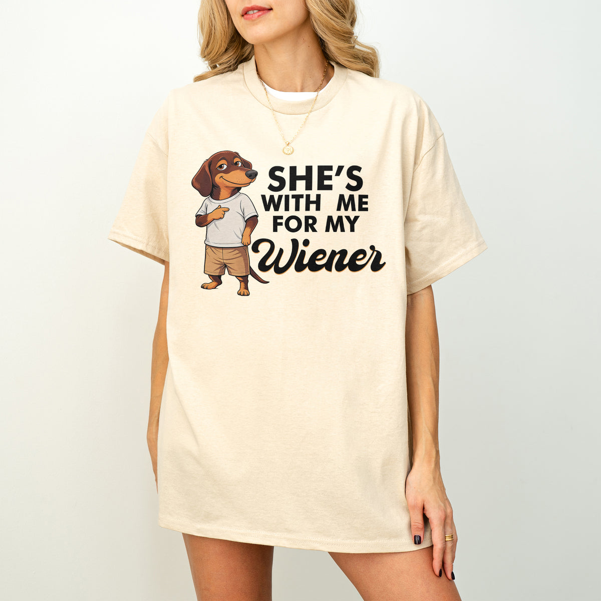 She’s With Me For My Wiener Dachshund Shirt