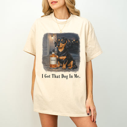I Got That Dog In Me Dachshund Shirt