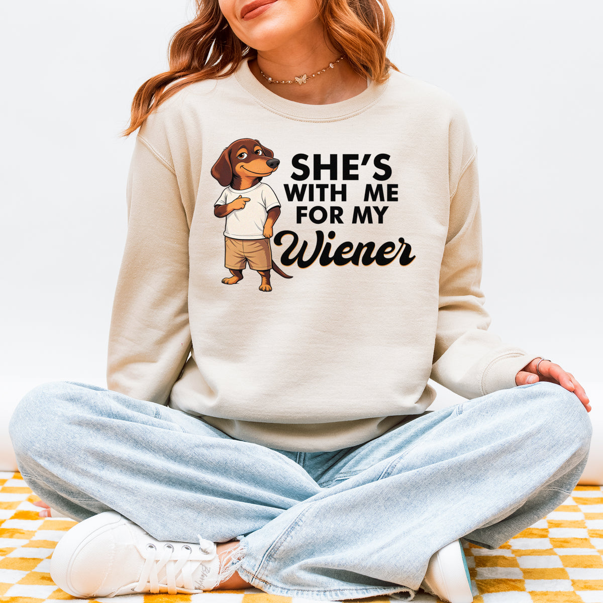 She’s With Me For My Wiener Dachshund Sweatshirt