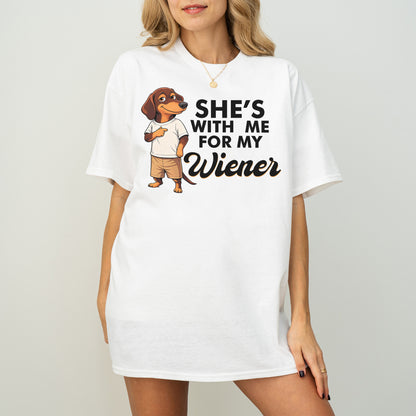 She’s With Me For My Wiener Dachshund Shirt