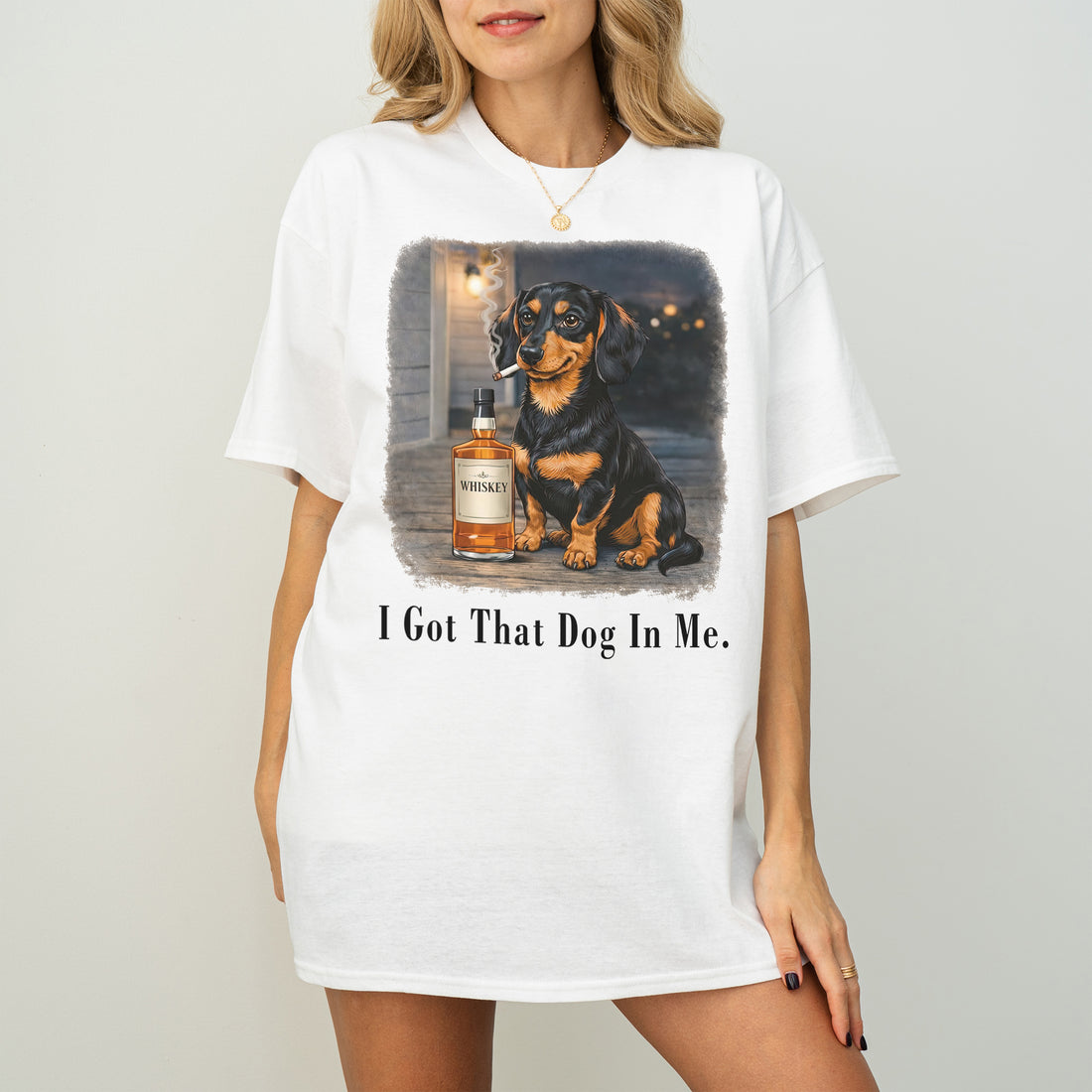 I Got That Dog In Me Dachshund Shirt – Funny Badass Dog Dad Whiskey Tee